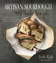 Artisan Sourdough Made Simple by Emilie Raffa Paperback Book