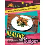 HEALTHY FOOD ON A BUDGET: HEALTHY, TASTY FOOD TO TAKE TO ANY TABLE