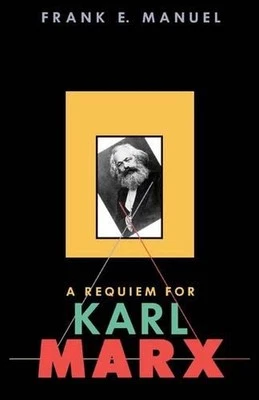 A Requiem for Karl Marx by Frank E. Manuel (English) Paperback Book