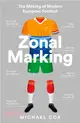 Zonal Marking：The Making of Modern European Football