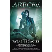 Arrow Fatal Legacies Titan Books