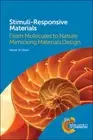 Stimuli-Responsive Materials: From Molecules to Nature Mimicking Materials
