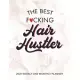 The Best Fucking Hair Hustler 2020 Weekly And Monthly Planner: Adult Humor Appreciation Gift. 54 Weeks Calendar Appointment Schedule Tracker Organizer