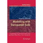 MODELLING WITH TRANSPARENT SOILS: VISUALIZING SOIL STRUCTURE INTERACTION AND MULTI PHASE FLOW, NON-INTRUSIVELY
