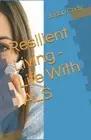 Resilient Living - Life With ALS by Jason Cody Paperback Book