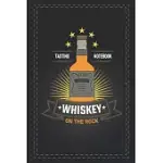 WHISKEY ON THE ROCK: TASTING NOTEBOOK. A GIFT FOR WHISKEY / WHISKY LOVERS.