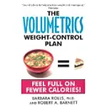 THE VOLUMETRICS WEIGHT-CONTROL PLAN: FEEL FULL ON FEWER CALORIES