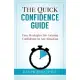 The Quick Confidence Guide: Easy Strategies for Gaining Confidence in Any Situation