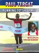 Paul Tergat: Running to the Limit; His Life and His Training Secrets With Many Tips For Runners