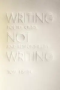 在飛比找博客來優惠-Writing Not Writing: Poetry, C