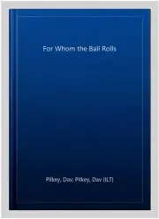 For Whom the Ball Rolls, Paperback by Pilkey, Dav; Pilkey, Dav (ILT), Brand N...