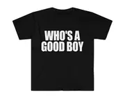 Y2K Meme TShirt, WHO'S a GOOD Boy 2000's Style Sassy Tee, Gift Shirt