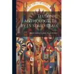 TEUTONIC MYTHOLOGY, TR. BY J.S. STALLYBRASS