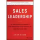 Sales Leadership: The Essential Leadership Framework to Coach Sales Champions, Inspire Excellence, and Exceed Your Business Goals