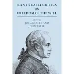 KANT’S EARLY CRITICS ON FREEDOM OF THE WILL