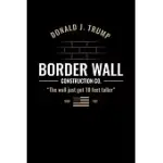 DONALD J. TRUMP BORDER WALL CONSTRUCTION CO.: DREAM JOURNAL - 6