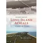 LONG ISLAND AERIALS THROUGH TIME