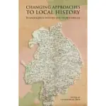 CHANGING APPROACHES TO LOCAL HISTORY: WARWICKSHIRE HISTORY AND ITS HISTORIANS