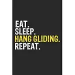 EAT SLEEP HANG GLIDING REPEAT FUNNY COOL GIFT FOR HANG GLIDING LOVERS NOTEBOOK A BEAUTIFUL: LINED NOTEBOOK / JOURNAL GIFT, HANG GLIDING COOL QUOTE, 12