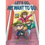 LET’S GO, WE WANT TO GO!: WHERE SHOULD WE GO? WHAT SHOULD WE DO?
