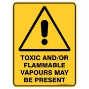 Toxic And/or Flammable Vapours May Be Present | Warning Signs