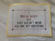 I May Be Moody But That Doesn’t Mean Needlepoint Canvas 13 Ct