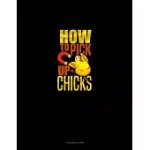 HOW TO PICK UP CHICKS: 3 COLUMN LEDGER