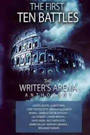 The Writer's Arena Anthology: The First Ten Bat, Devon, Southcotte, Berg, Ne-,