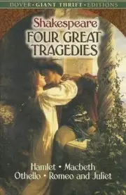Four Great Tragedies: Hamlet, Macbeth, Othello and Romeo and Juliet by William S