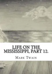 Life on the Mississippi, Part 12. by Mark Twain (English) Paperback Book