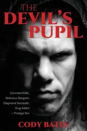 The Devil's Pupil: Convicted Killer, Notorious Gangster, Diagnosed Sociopath...
