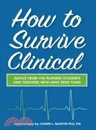 在飛比找三民網路書店優惠-How to Survive Clinical: Advic