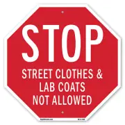 Stop Street Clothes & Lab Coats N Octagon Sign Weather Resistant Made in the USA