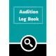 Audition Log Book: Audition Log (Logbook, Journal - 120 pages, 6 x 9 inches) (Centurion Logbooks/Record Books)
