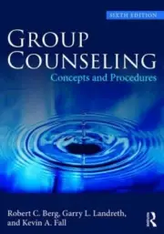 Group Counseling: Concepts and Procedures by Robert C. Berg: New