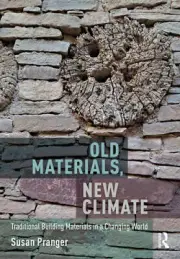 Old Materials, New Climate: Traditional Building Materials in a Changing World