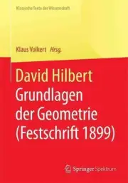 David Hilbert: Grundlagen der Geometrie (Festschrift 1899) by Klaus Volkert (Ger