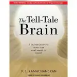 THE TELL-TALE BRAIN: A NEUROSCIENTIST’S QUEST FOR WHAT MAKES US HUMAN