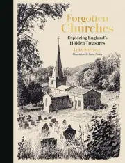 Forgotten Churches: Exploring England's Hidden Treasures by Luke Sherlock Hardco
