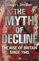 The Myth Of Decline：The Rise of Britain Since 1945
