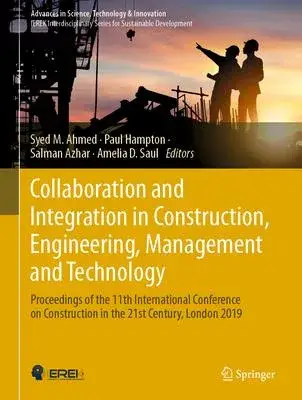 Collaboration and Integration in Construction, Engineering, Management and Technology: Proceedings of the 11th International Conference on Constructio