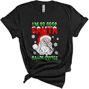 [Generic] I'm So Good Santa Came Twice Funny Merry Christmas Santa Lover Matching Xmas Family Group Unisex T-Shirt