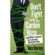 Don’t Fight with the Garden Hose and Other Lessons I’ve Learned Along the Way