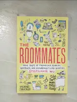 【書寶二手書T6／原文小說_BTF】THE ROOMMATES: TRUE TALES OF FRIENDSHIP, RIVALRY, ROMANCE, AND DISTURBINGLY CLOSE QUARTERS_WU, STEPHANIE (EDT)