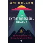 THE EXTRATERRESTRIAL ORACLE: 52 DIVINATION CARDS TO CHANNEL THE WISDOM OF THE ALIENS