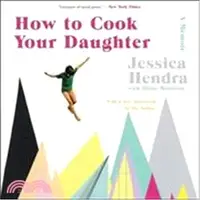在飛比找三民網路書店優惠-How to Cook Your Daughter ― A 