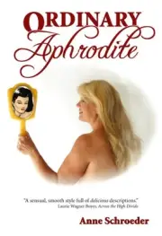 ORDINARY APHRODITE By Anne Schroeder **BRAND NEW**