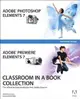 Adobe Photoshop Elements 7 and Adobe Premiere Elements 7 Classroom in a Book Collection (Paperback)-cover