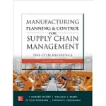 MANUFACTURING PLANNING AND CONTROL FOR SUPPLY CHAIN MANAGEMENT: THE CPIM REFERENCE