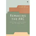 REMAKING THE ANC: PARTY CHANGE IN SOUTH AFRICA AND THE GLOBAL SOUTH